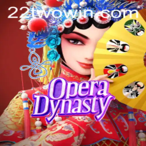 Discover the Thrilling World of OperaDynasty and the Strategy of 22two